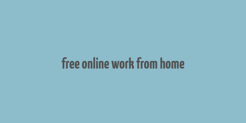 free online work from home