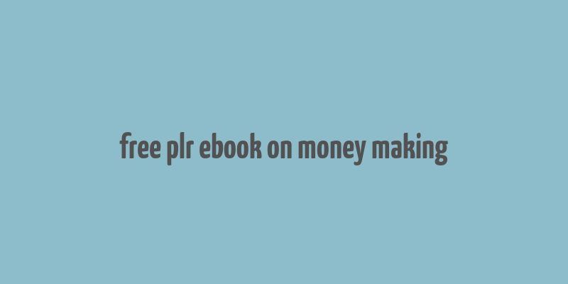 free plr ebook on money making