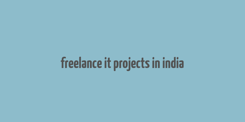 freelance it projects in india