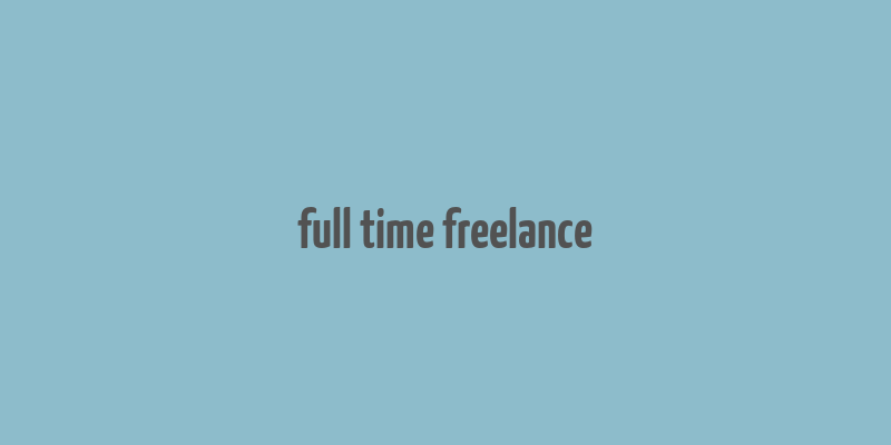 full time freelance