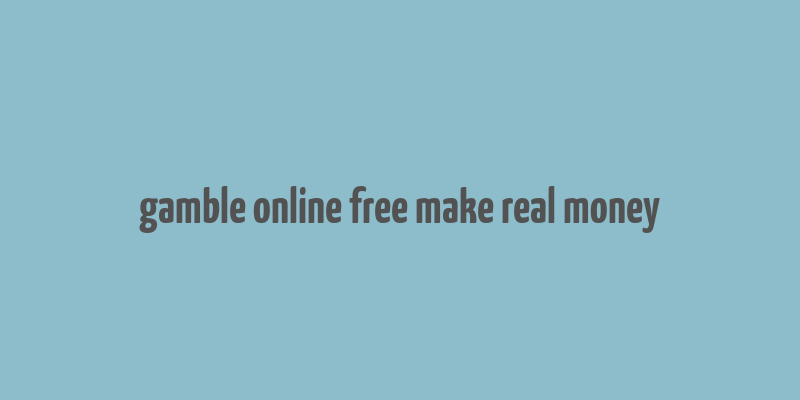 gamble online free make real money