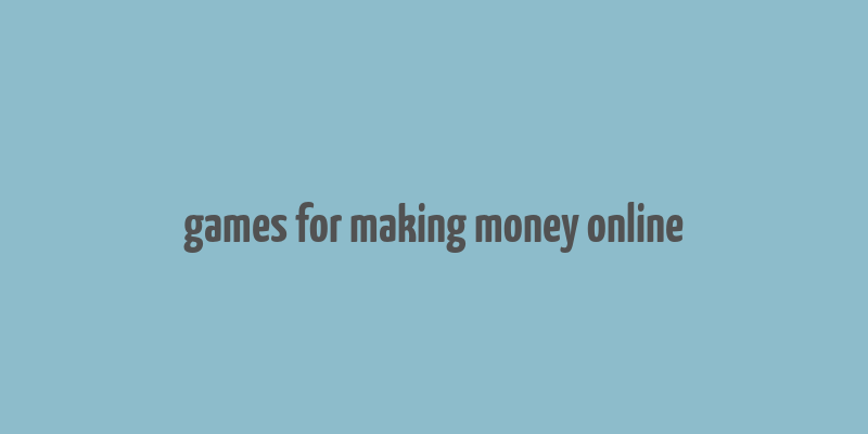 games for making money online