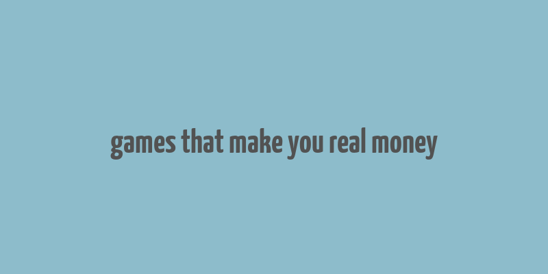 games that make you real money