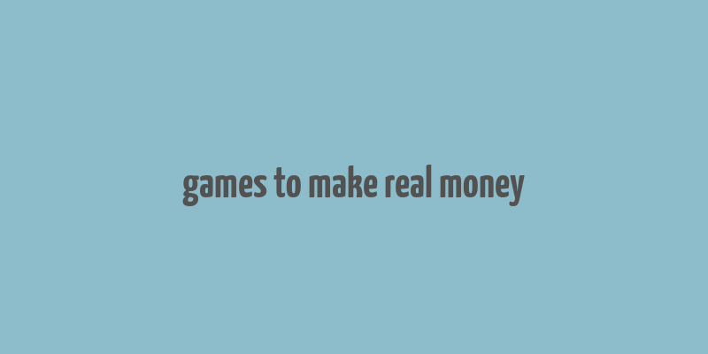 games to make real money