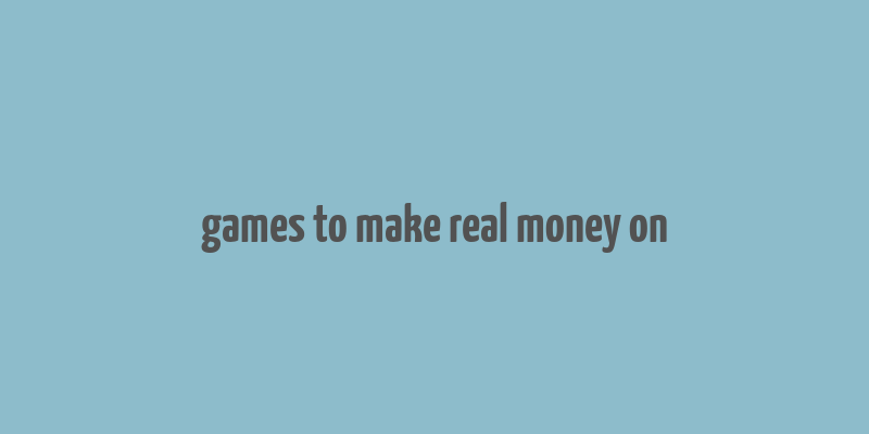 games to make real money on