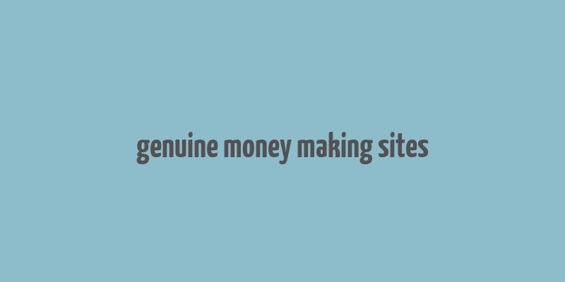 genuine money making sites