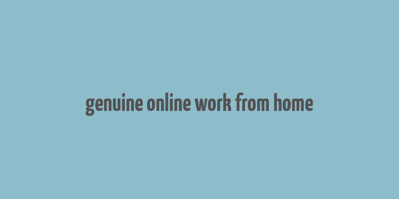 genuine online work from home