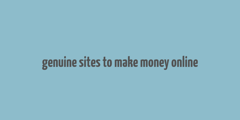 genuine sites to make money online