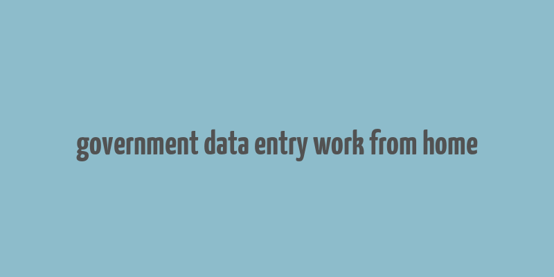 government data entry work from home