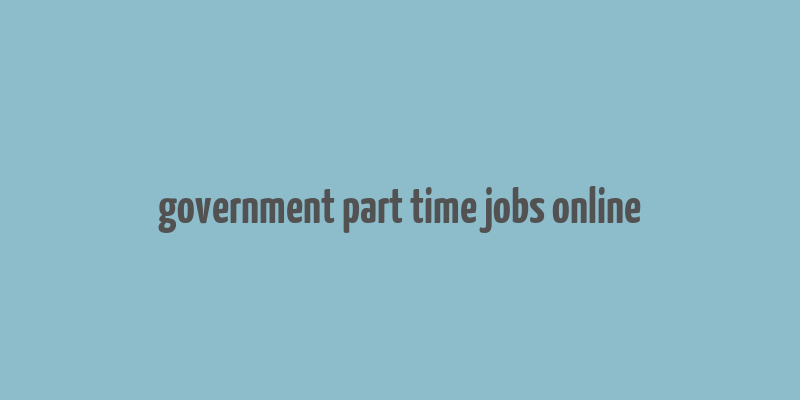 government part time jobs online