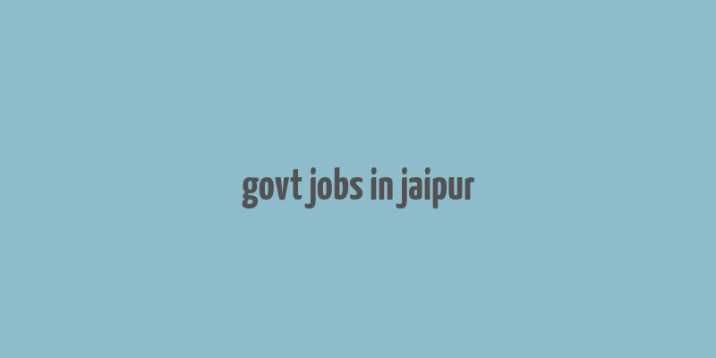 govt jobs in jaipur