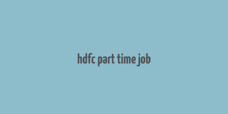 hdfc part time job