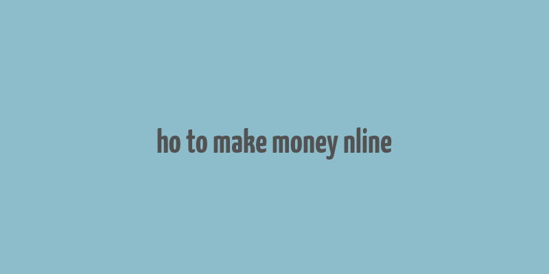 ho to make money nline