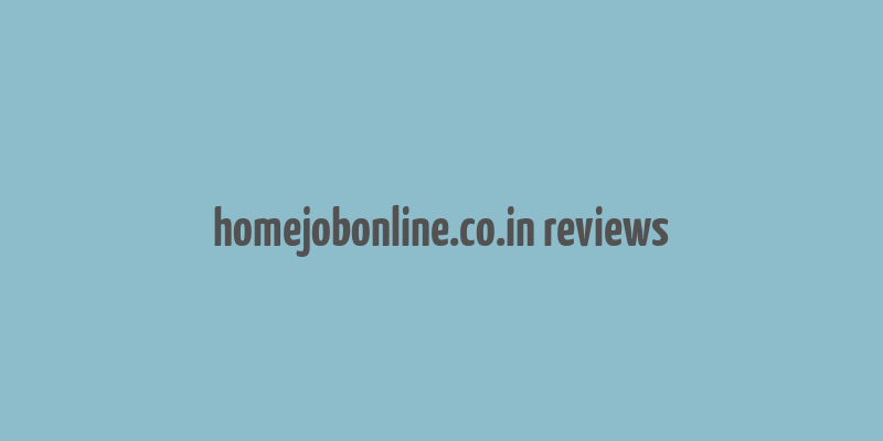 homejobonline.co.in reviews