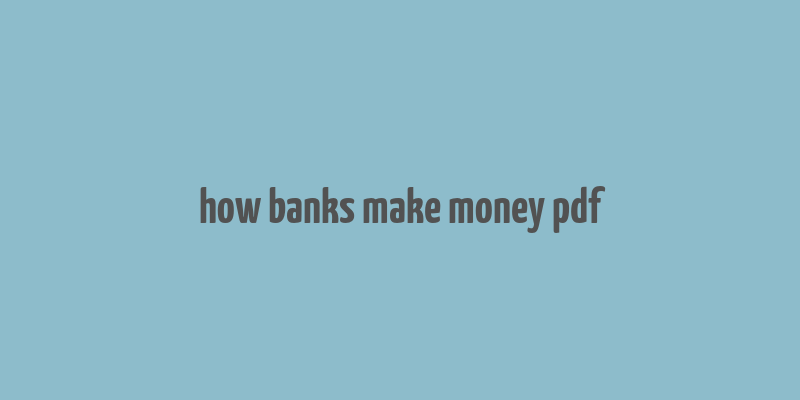 how banks make money pdf