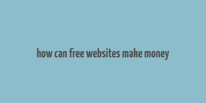 how can free websites make money