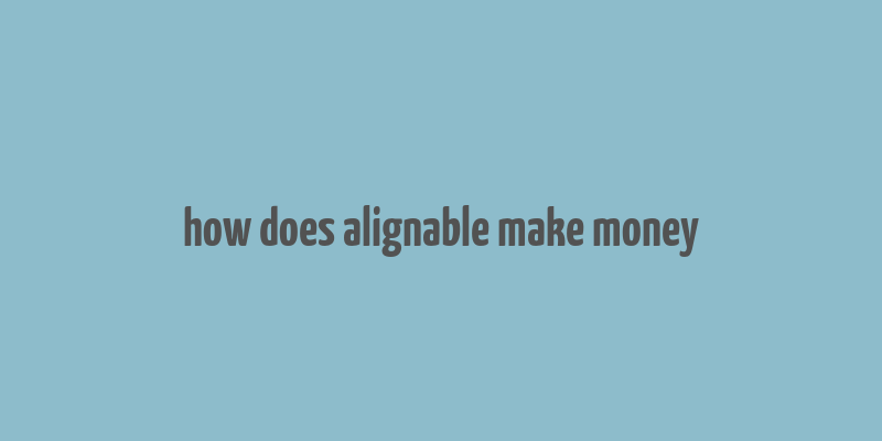 how does alignable make money