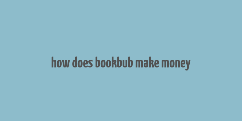 how does bookbub make money