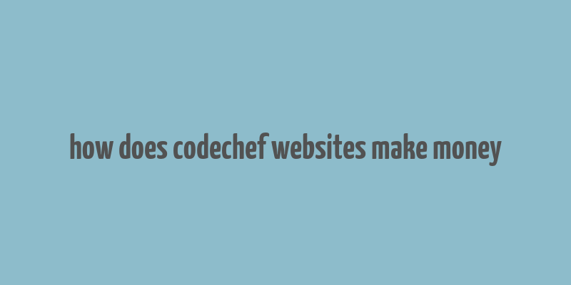 how does codechef websites make money