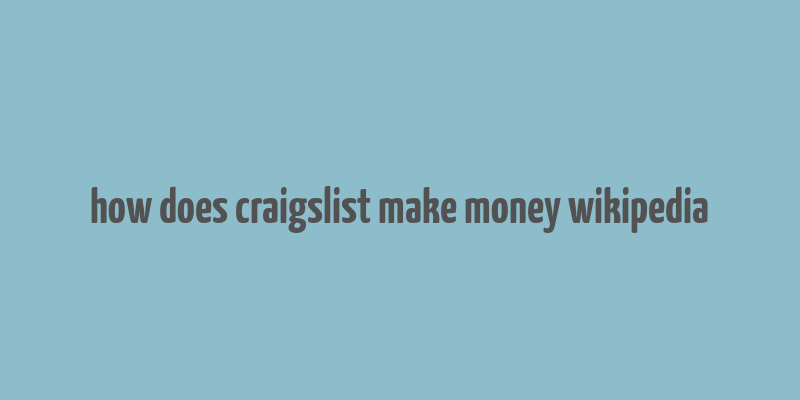 how does craigslist make money wikipedia