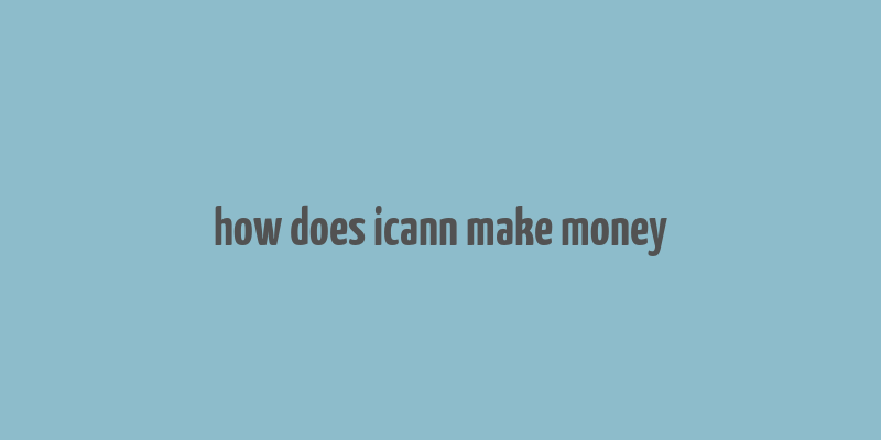 how does icann make money