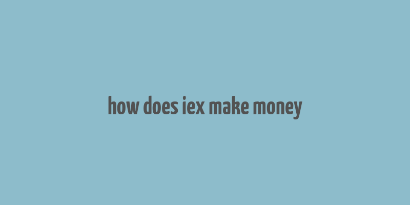 how does iex make money