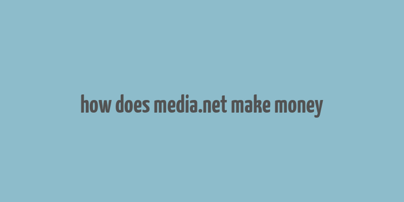 how does media.net make money