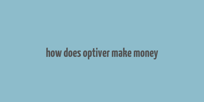 how does optiver make money