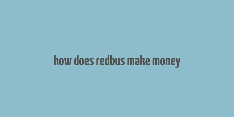 how does redbus make money