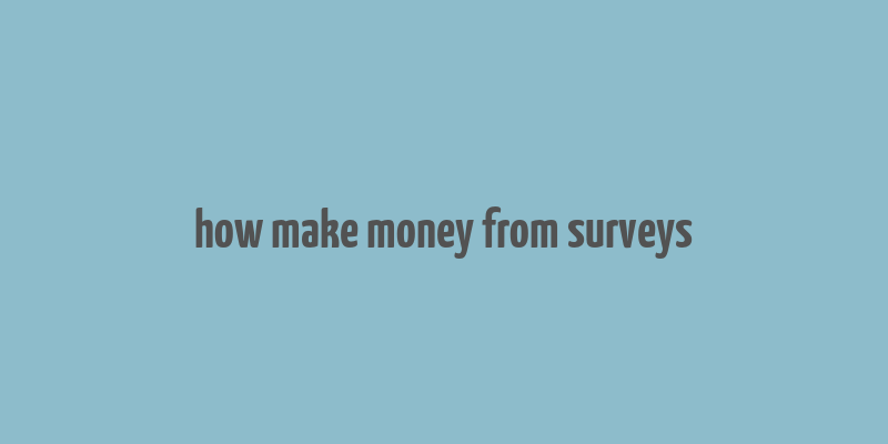 how make money from surveys