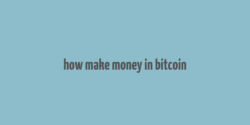 how make money in bitcoin