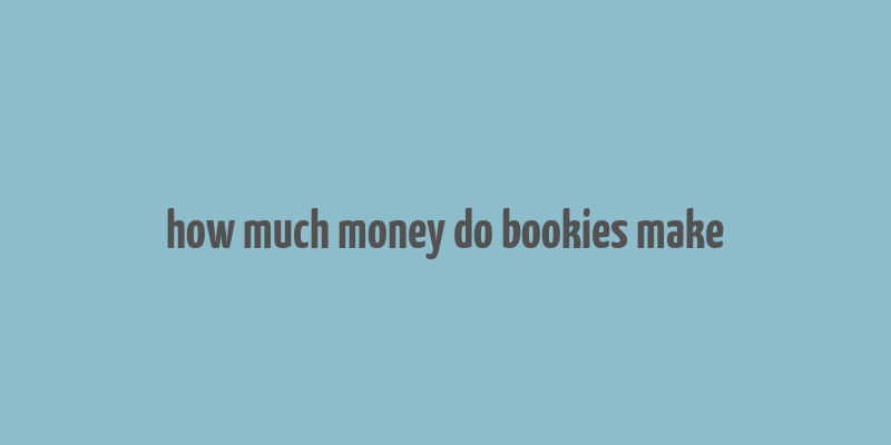 how much money do bookies make