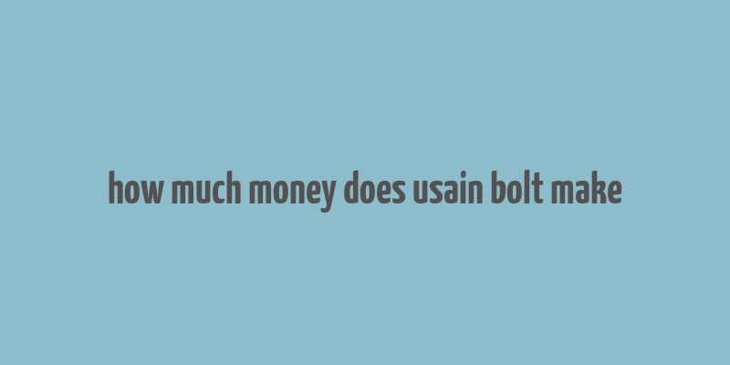 how much money does usain bolt make