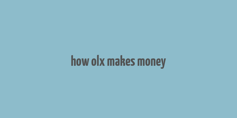 how olx makes money