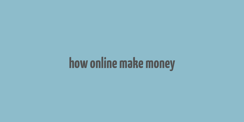 how online make money