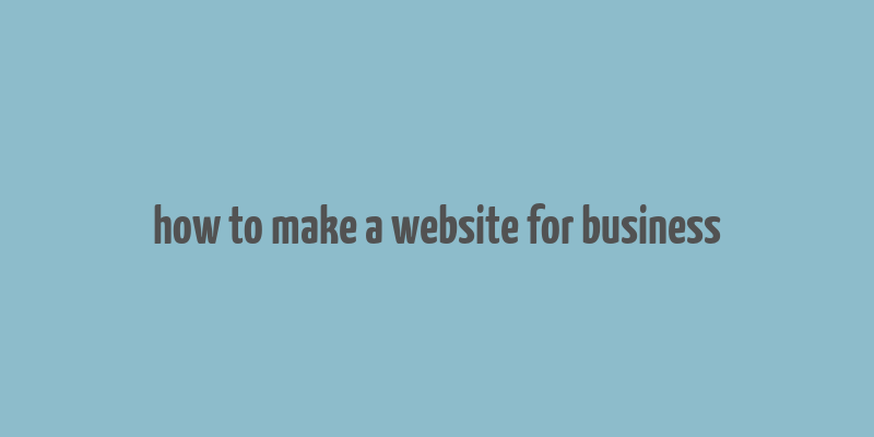 how to make a website for business