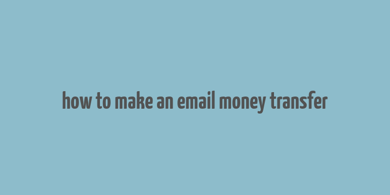 how to make an email money transfer