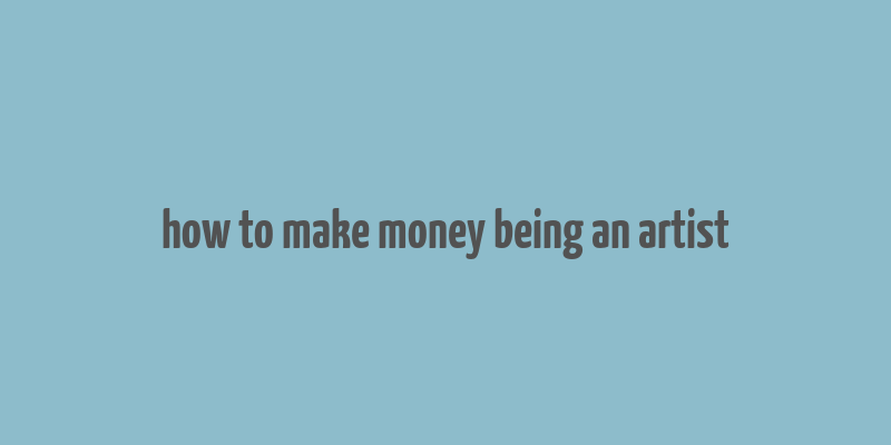 how to make money being an artist