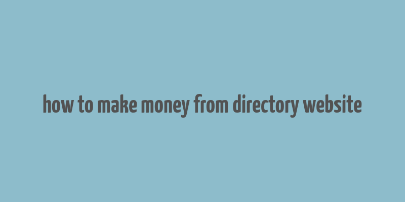 how to make money from directory website