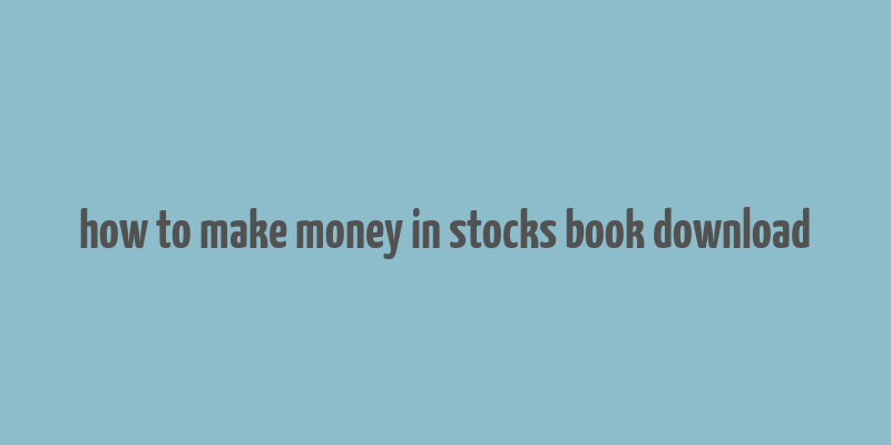 how to make money in stocks book download