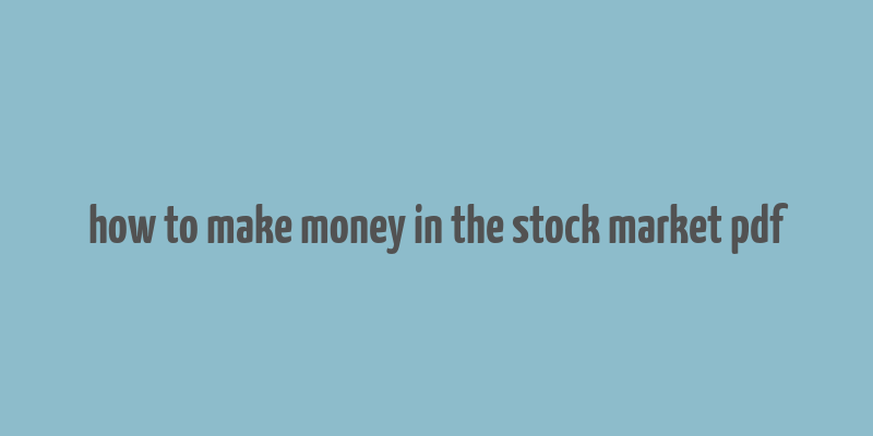 how to make money in the stock market pdf