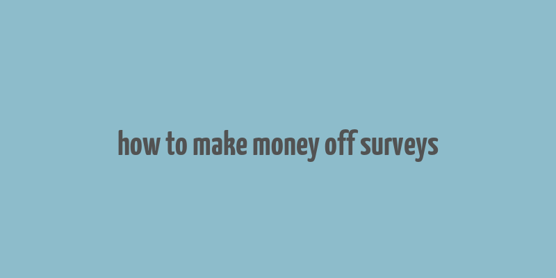 how to make money off surveys