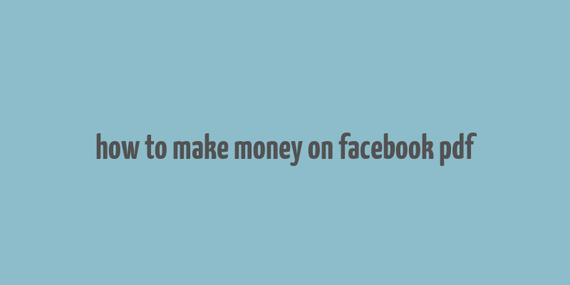 how to make money on facebook pdf