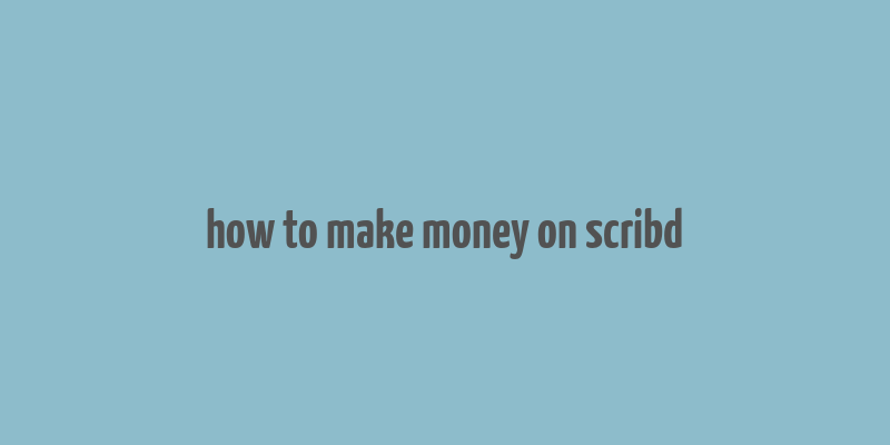 how to make money on scribd