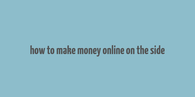 how to make money online on the side