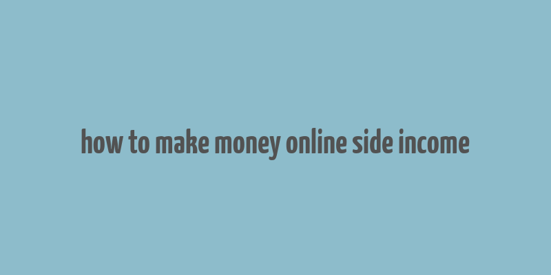 how to make money online side income