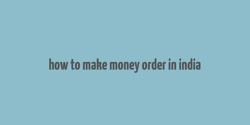 how to make money order in india