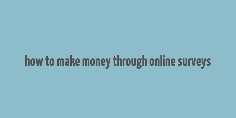 how to make money through online surveys