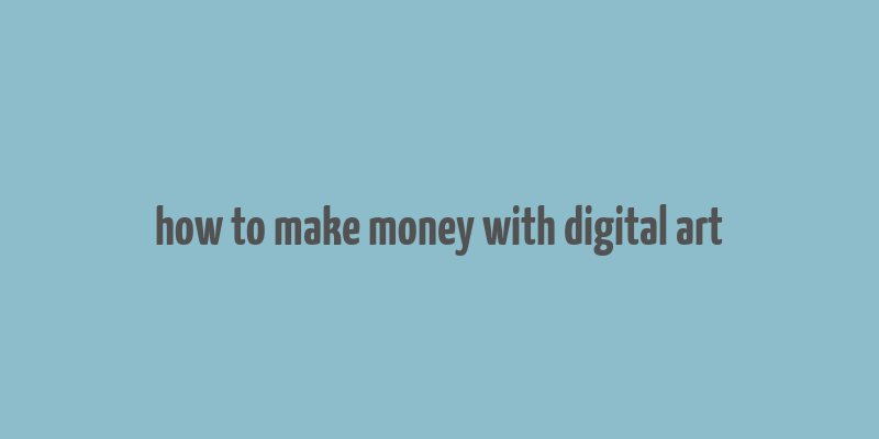 how to make money with digital art