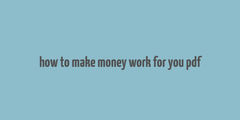 how to make money work for you pdf